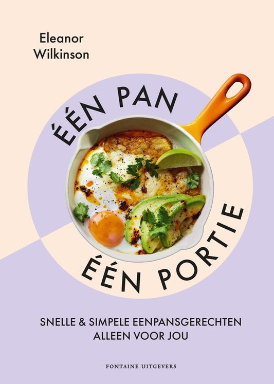Eén pan, één portie / Snelle & simpele eenpansgerechten alleen voor jou